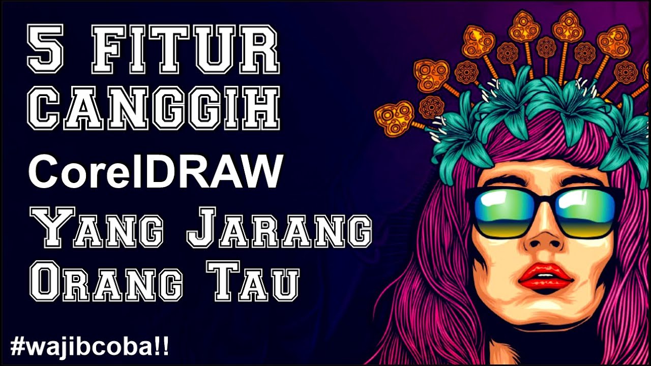 5 Fitur Coreldraw Yang Menarik Dan Jarang Orang Yang Tau!!