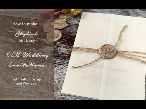 Undangan Pernikahan DIY yang mudah dibuat di rumah – Undangan DIY dengan Vellum Wrap dan Segel Lilin.