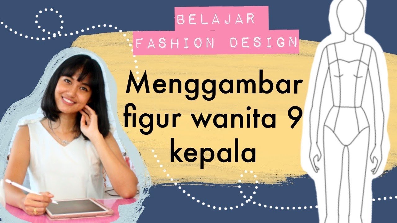 Tutorial Menggambar Fashion (gambar 9 kepala) – BELAJAR FASHION DESIGN